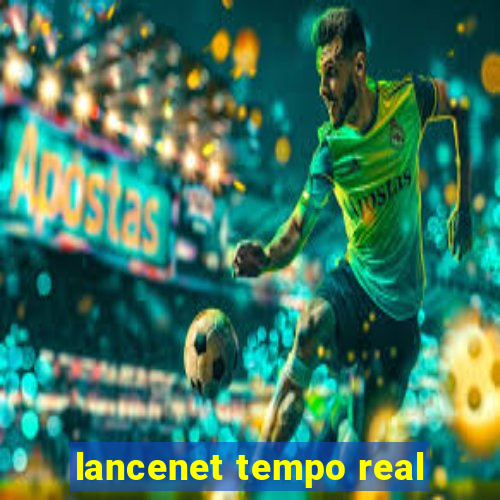 lancenet tempo real